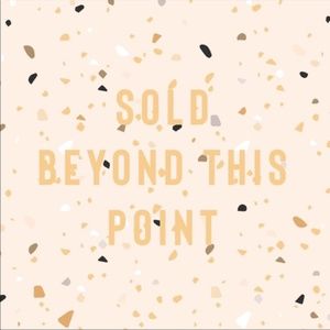 anything beyond this point is sold!